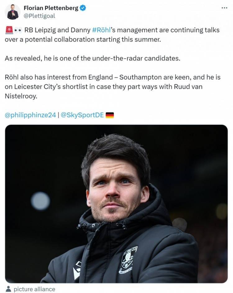 记者：莱比锡与丹尼-罗尔商谈执教事宜，南安普顿、蓝狐也关注他